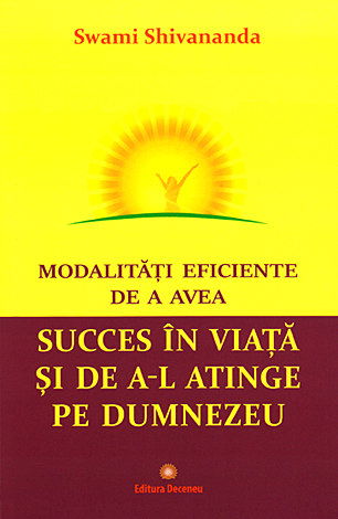 Modalitati eficiente de a avea succes in viata si de a-l atinge pe Dumnezeu [1]