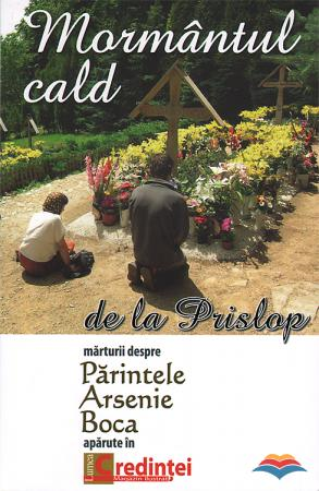 Mormantul cald de la Prislop. Marturii despre Parintele Arsenie Boca [1]