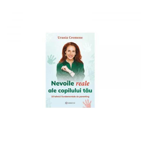 Nevoile reale ale copilului tau - Urania Cremene [1]