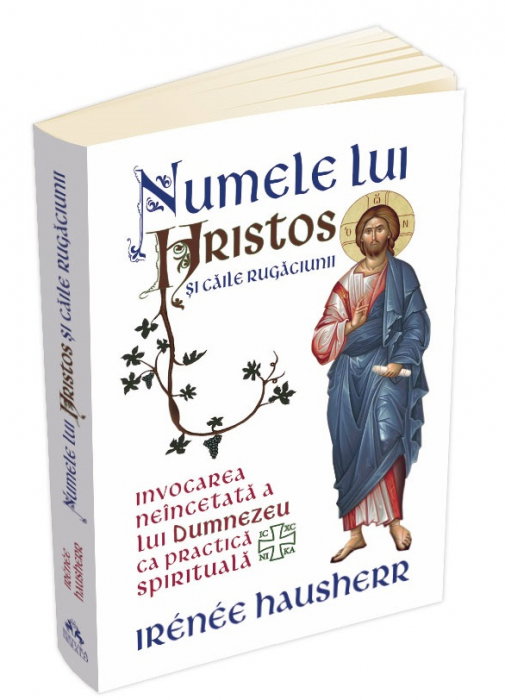 Numele lui Hristos si caile rugaciunii. Invocarea neincetata a lui Dumnezeu ca practica spirituala [1]