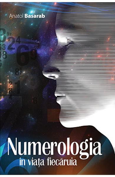 Numerologia in viata fiecaruia de Anatol Basarab [2]