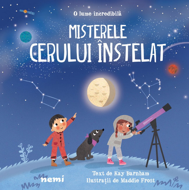 O lume incredibila: Misterele cerului instelat de Kay Barnham, Maddie Frost [1]
