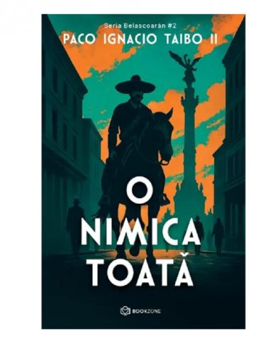 O nimica toata - Paco Ignacio Taibo II [1]