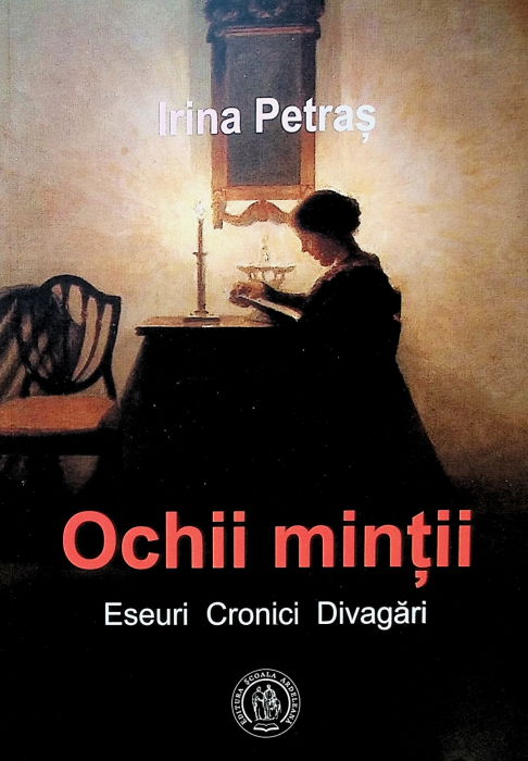 Ochii mintii. Eseuri, cronici, divagari de Irina Petras [1]