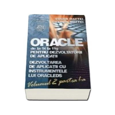 ORACLE de la 9i la 11g pentru dezvoltatorii de aplicatii - Vol.2 (part. 1+2) de Eugen Maftei, Catalin Maftei [1]