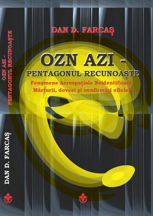 OZN AZI. Pentagonul Recunoaste de Dan D. Farcas [1]