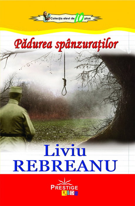 Padurea spanzuratilor. Liviu Rebreanu [1]