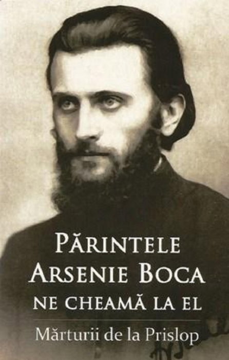 Parintele Arsenie Boca ne cheama la el. Marturii de la Prislop [1]