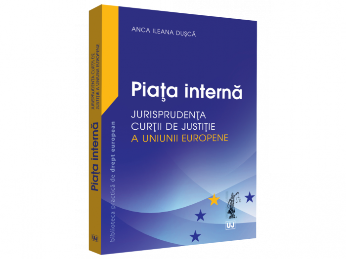 Piata interna. Jurisprudenta Curtii de Justitie a Uniunii Europene [1]
