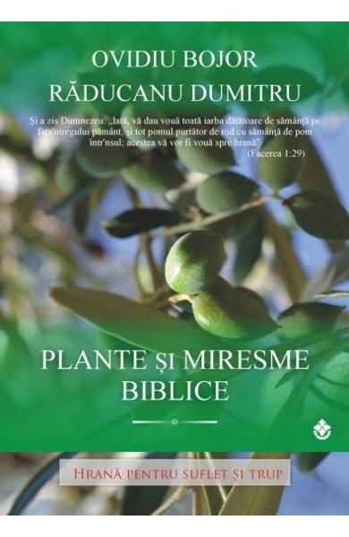 Plante si miresme biblice de Ovidiu Bojor, Raducanu Dumitru [1]