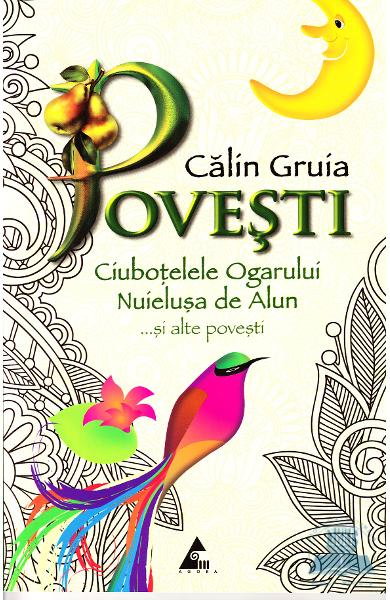 Povesti. Ciubotelele ogarului, nuielusa de alun si alte povesti de Calin Gruia [1]