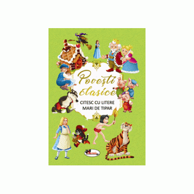 Povesti clasice. Citesc cu litere mari de tipar! [1]