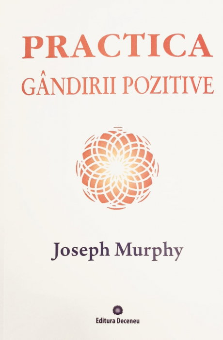 Practica gandirii pozitive. Vol. 5 de Joseph Murphy [1]
