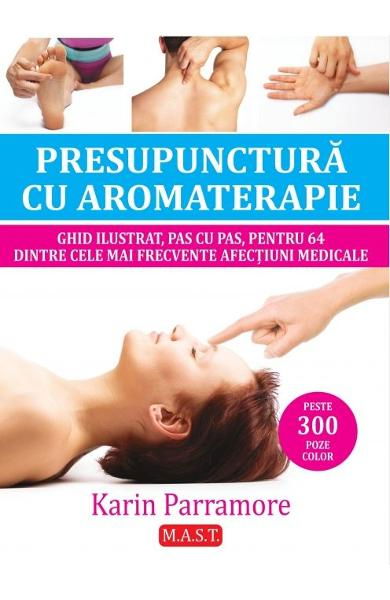 Presupunctura cu aromaterapie de Karin Parramore [1]