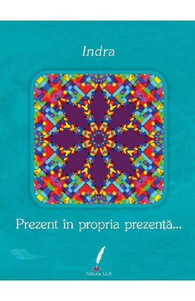 Prezent in propria prezenta... de Indra [1]