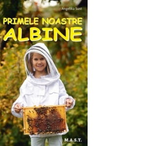 Primele noastre albine de Angelika Sust [1]