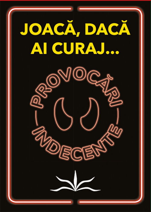 Provocari indecente. Joaca, daca ai curaj... [1]