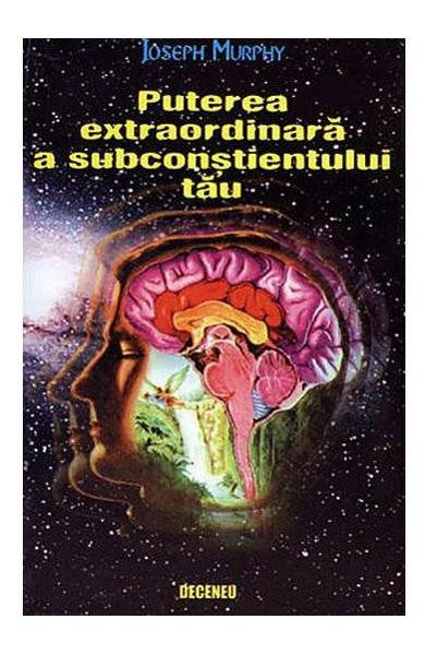 Puterea extraordinara a subconstientului tau de Joseph Murphy [1]