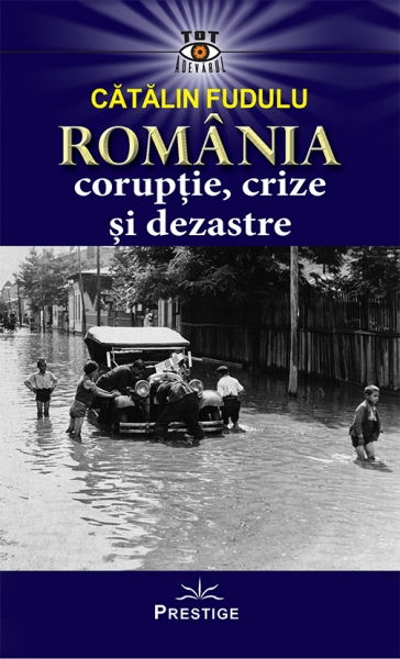 Romania coruptie, crize si dezastre de Catalin Fudulu [2]