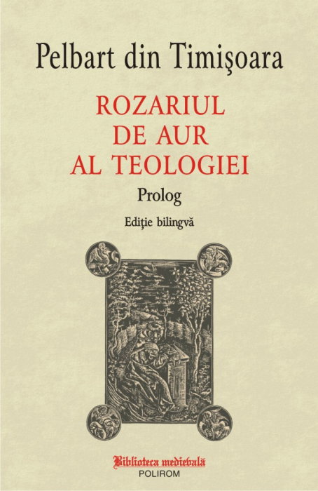 Rozariul de aur al teologiei. Prolog. (Editie bilingva) [1]