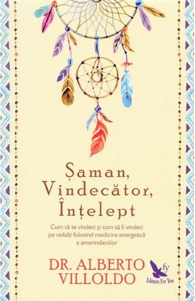 Saman, vindecator, intelept de Alberto Villoldo [1]