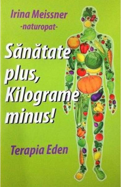 Sanatate plus, kilograme minus! de Irina Meissner [1]