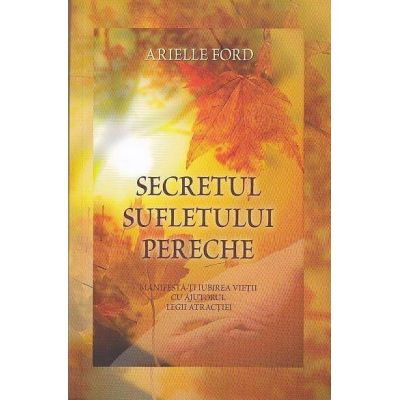 Secretul sufletului pereche de Arielle Ford [2]