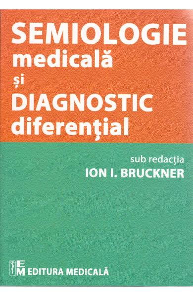 Semiologie medicala si diagnostic diferential de Ion I. Bruckner [1]