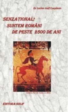 Suntem romani de peste 2500 de ani de Lucian Iosif Cuesdean [1]
