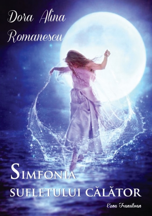 Simfonia sufletului calator de Dora Alina Romanescu [1]