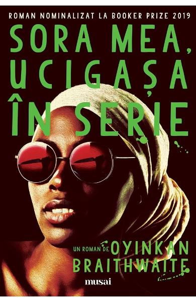 Sora mea, ucigasa in serie de Oyinkan Braithwaite [1]