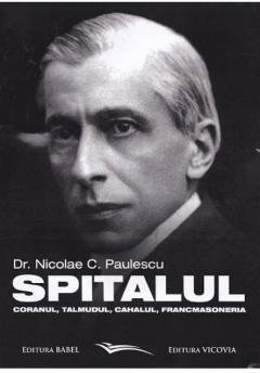 Spitalul, Coranul, Talmudul, Cahalul, Francmasoneria de Nicolae C. Paulescu [2]