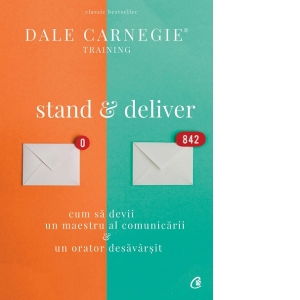 Stand and deliver. Cum sa devii un maestru al comunicarii si un orator desavarsit de Dale Carnegie [1]