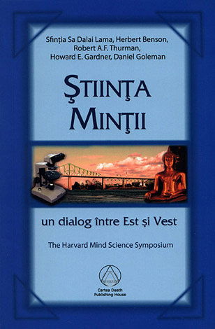 Stiinta Mintii. Un Dialog Intre Est si Vest de Sfintia Sa Dalai Lama, Herbert Benson, Robert A.F. Thurman, Howard E. Gardner, Daniel Goleman [2]