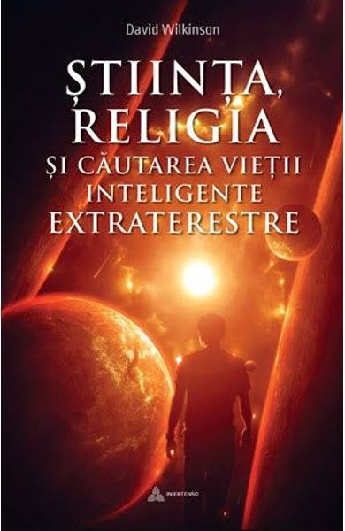 Stiinta, religia si cautarea vietii inteligente extraterestre de David Wilkinson [2]