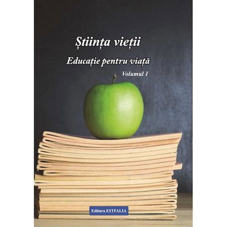 Stiinta vietii. Educatie pentru viata. Vol. 1 de Ioana Banda Claudia, Florica Maria Puscas [1]