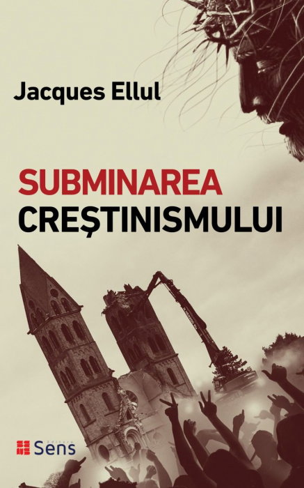 Subminarea crestinismului de Jacques Ellul [1]
