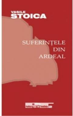 Suferintele din Ardeal de Vasile Stoica [1]