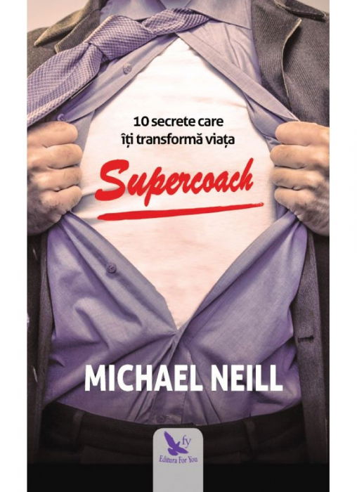 supercoach 10 secrete care iti transforma viata de michael neill [2]