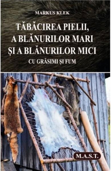 Tabacirea pielii, a blanurilor mari si a blanurilor mici cu grasimi si fum de Markus Klek [1]