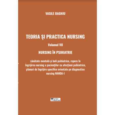 Teoria si practica nursing. Volumul VII - Nursing in psihiatrie [1]