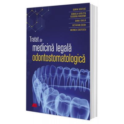 Tratat de medicina legala odontostomatologica de Sorin Hostiuc [1]