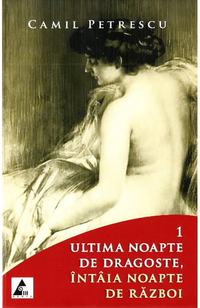 Ultima noapte de dragoste, intaia noapte de razboi de Camil Petrescu [1]