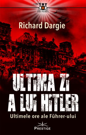 Ultima zi a lui Hitler de Richard Dargie [1]