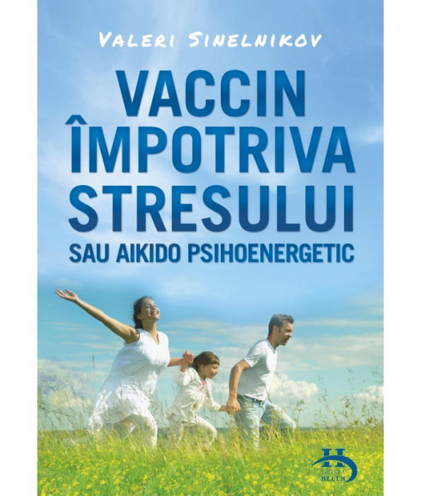 Vaccin impotriva stresului sau aikido psihoenergetic [1]