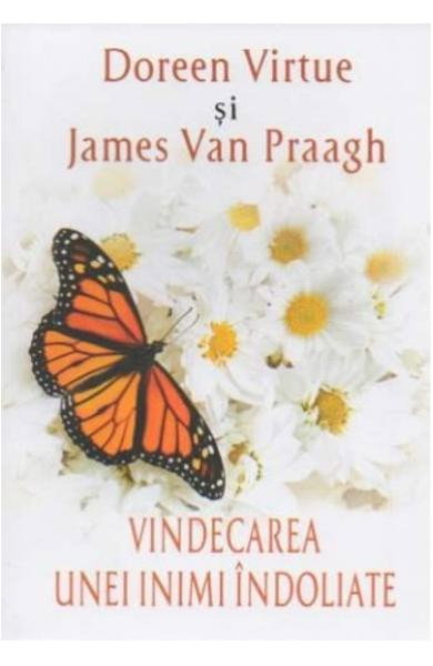 Vindecarea Unei Inimi Indoliate de Doreen Virtue, James Van Praagh [1]