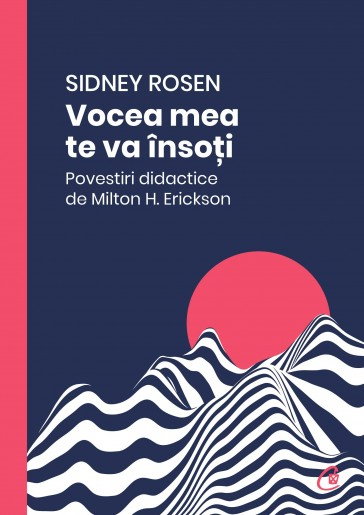 Vocea mea te va insoti. Povestiri didactice de Milton H. Erickson [1]
