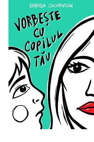 Vorbeste cu copilul tau de Gabriela Ciucurovschi [2]