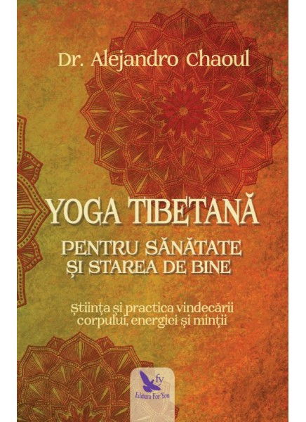 yoga tibetana pentru sanatate si starea de bine de chaoul dr alejandro [1]