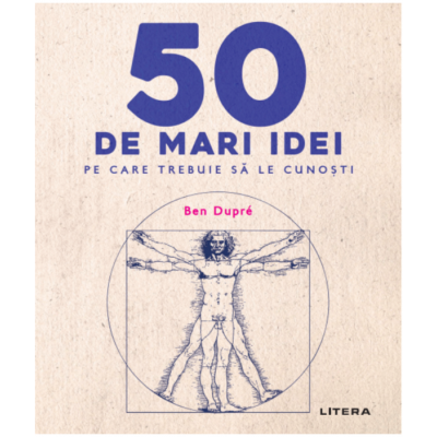 50 de mari idei pe care trebuie sa le cunosti de Ben Dupre [1]